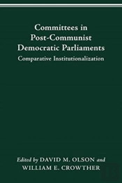 Committees In Post-Communist Democratic Parliaments