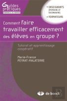 Commment Faire Travailler Efficacement Des Élèves En Groupe ; Tutorat Et Apprentissage Coopératif