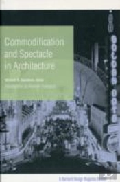Commodification And Spectacle In Architecture