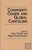 Commodity Chains And Global Capitalism