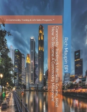 Commodity Trading & Life Skills Course, Titled 'How To Become A Commodity Millionaire'