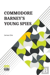Commodore Barney'S Young Spies