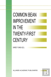 Common Bean Improvement In The Twenty-First Century