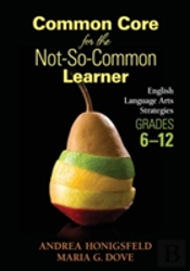 Common Core For The Not-So-Common Learner, Grades 6-12