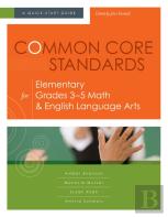 Common Core Standards For Elementary Grades 3-5 Math & English Language Arts