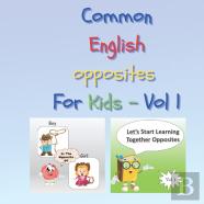 Common English Opposites For Kids - Vol 1
