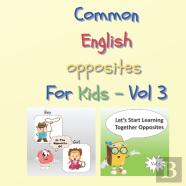Common English Opposites For Kids - Vol 3
