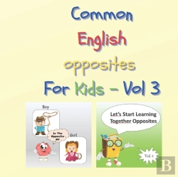 Bertrand.pt - Common English Opposites For Kids - Vol 3
