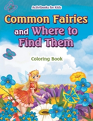 Common Fairies And Where To Find Them Coloring Book