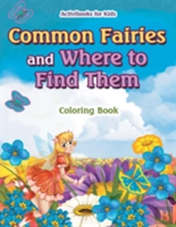 Bertrand.pt - Common Fairies And Where To Find Them Coloring Book