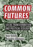 Common Futures - Social Transformation And Political Ecology