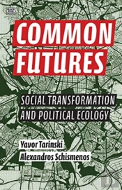 Common Futures - Social Transformation And Political Ecology