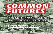 Common Futures - Social Transformation And Political Ecology