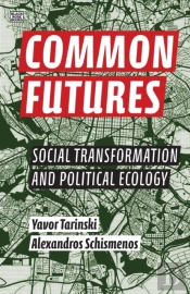 Common Futures - Social Transformation And Political Ecology