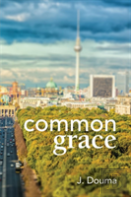 Common Grace In Kuyper, Schilder, And Calvin