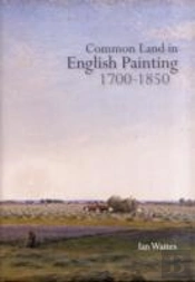Common Land In English Painting, 1700-1850