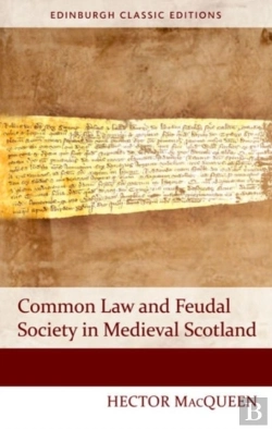 Bertrand.pt - Common Law And Feudal Society In Medieval Scotland