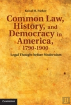 Bertrand.pt - Common Law, History, And Democracy In America, 1790â€“1900