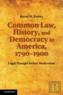 Common Law, History, And Democracy In America, 1790â€“1900