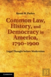 Common Law, History, And Democracy In America, 1790â€“1900