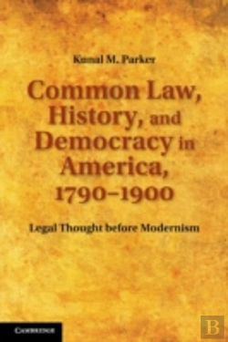Bertrand.pt - Common Law, History, And Democracy In America, 1790â€“1900