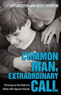 Bertrand.pt - Common Man, Extraordinary Call Â€“ Thriving As The Dad Of A Child With Special Needs