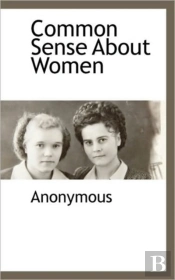 Common Sense About Women