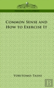 Common Sense And How To Exercise It