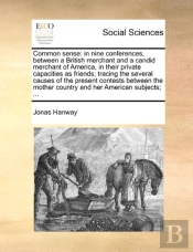 Common Sense: In Nine Conferences, Betwe