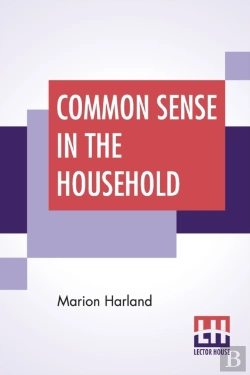 Bertrand.pt - Common Sense In The Household: A Manual Of Practical Housewifery
