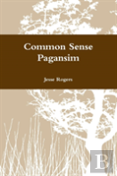Common Sense Pagansim