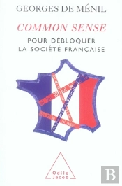 Common Sense ; Pour Débloquer La Société Française