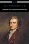Common Sense, Rights Of Man And Other Essential Writings Of Thomas Paine