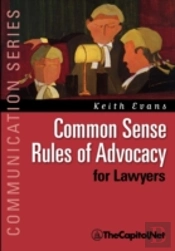Common Sense Rules Of Advocacy For Lawye