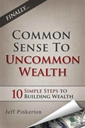 Common Sense To Uncommon Wealth