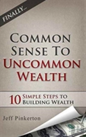 Common Sense To Uncommon Wealth