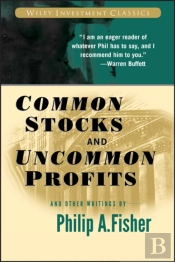 Common Stocks And Uncommon Profits And Other Writings
