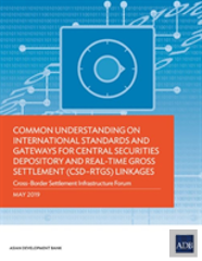 Common Understanding On International Standards And Gateways For Central Securities Depository And Real-Time Gross Settlement (Csd-Rtgs) Linkages