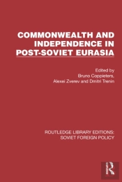 Commonwealth And Independence In Post-Soviet Eurasia