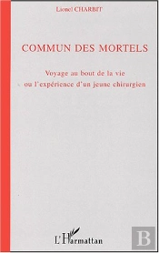 Commun Des Mortels ; Voyage Au Bout De La Vie Ou L'Experience D'Un Jeune Chirurgien