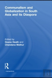 Communalism And Globalization In South Asia And Its Diaspora