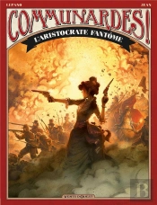 Communardes ! : L'Aristocrate Fantôme