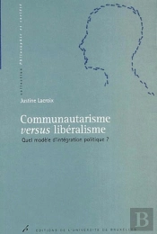 Communautarisme Versus Libéralisme : Quel Modèle D'Intégration Politique ?
