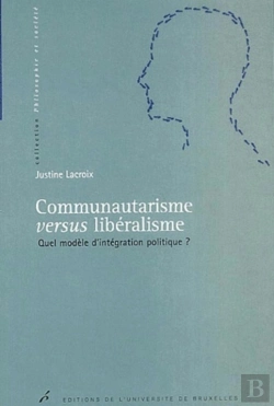 Bertrand.pt - Communautarisme Versus Libéralisme : Quel Modèle D'Intégration Politique ?