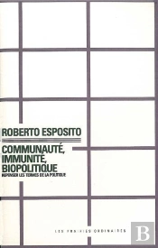 Communauté, Immunité, Biopolitique : Repenser Les Termes De La Politique