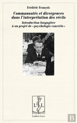 Bertrand.pt - Communautes Et Divergences Dans L'Interpretation Des Recits - Introduction Langagiere A Un Projet De