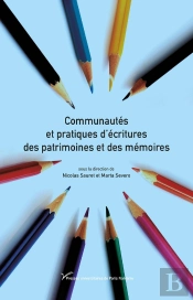 Communautés Et Pratiques D'Écritures Des Patrimoines Et Des Mémoires