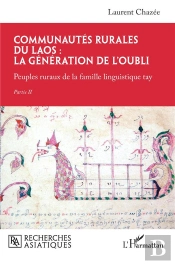 Communautés Rurales Du Laos : La Génération De L'Oubli : Peuples Ruraux De La Famille Linguistique Tay Partie 2
