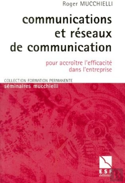 Bertrand.pt - Communcation Et Réseaux De Communication ; Pour Accroître L'Efficacité Dans L'Entreprise