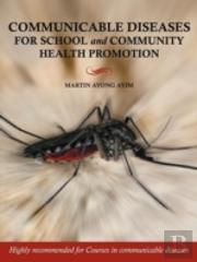 Communicable Diseases For School And Community Health Promotion